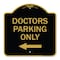 Signmission Designer Series Sign-Doctors Parking Only, Black & Gold Aluminum Sign, 18" x 18", BG-1818-24137 A-DES-BG-1818-24137 - alternate 1